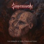 SUPPRESSION - The Sorrow of Soul Through Flesh