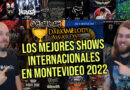 Los Mejores Shows Internacionales en Montevideo 2022 – The Dark Melody Podcast #33