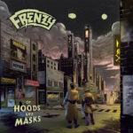 FRENZY – Of Hoods And Masks